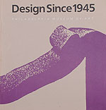 Design Since 1945 Philadelphia Museum Of Art exhibition October 1983 - January 1984