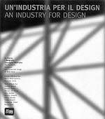 Un'industria per il design - An Industry for Design. Monograph on B & B Italia, the company founded in 1966 by Piero Ambrogio Busnelli and Cesare Cassina, known as C & B Italia until Cassina's departure in 1973.