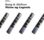 Bang & Olufsen Vision and Legend. An interesting account of the company and it's products