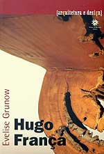 Hugo França. Author: Evelise Grunow. Monograph on Hugo França creator of sculptural furniture using abandoned materials ISBN 9788588721425
