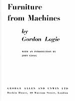 Furniture from Machines. An important book covering cutting edge mass production techniques as applied to the furniture trade in the early part of last century. Topics covered include construction, machines, plywood, metal, plastics and upholstery. A fascinating and useful book