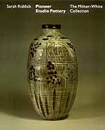 Pioneer Studio Pottery - The Milner-White Collection. The collection of studio pottery was assembled between 1925 and 1963. It includes the work of Shoji Hamada, Bernard Leach, William Staite Murray, Norah Braden, Katherine Pleydell-Bouverie and Michael Cardew.
