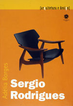 Sergio Rodrigues by Adelia Borges. 1st edition ISBN 8588721252 9788588721258