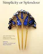 Simplicity or Splendour - Arts and Crafts Living: Objects from the Cheltenham Collections.