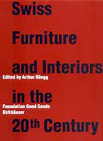 Swiss Furniture and Interiors in the 20th Century. Domestic furniture, interiors and product design. A very useful book.